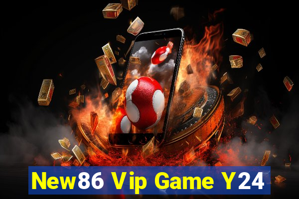 New86 Vip Game Y24