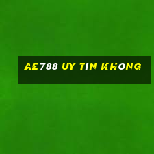 Ae788 Uy Tín Không