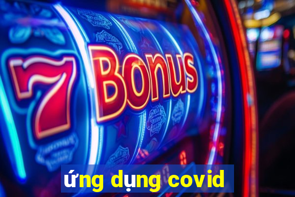 ứng dụng covid