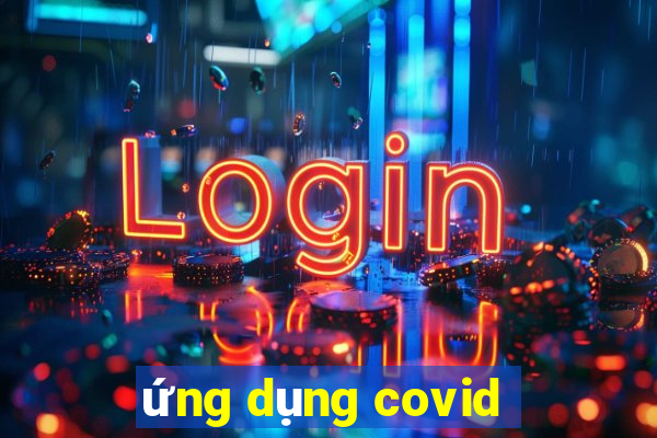 ứng dụng covid