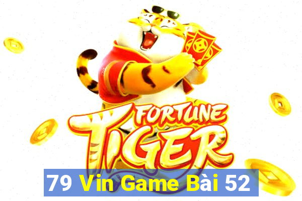 79 Vin Game Bài 52