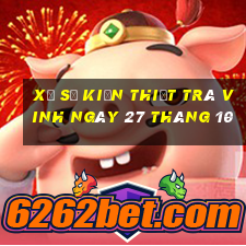 xổ số kiến thiết trà vinh ngày 27 tháng 10