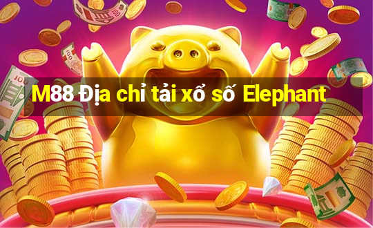 M88 Địa chỉ tải xổ số Elephant