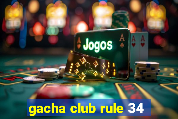 gacha club rule 34