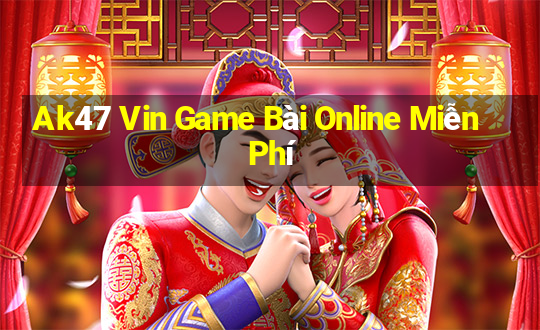 Ak47 Vin Game Bài Online Miễn Phí