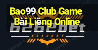 Bao99 Club Game Bài Liêng Online