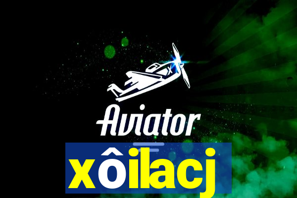 xôilacj