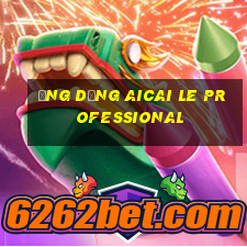 Ứng dụng AiCai Le Professional