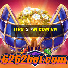 live 2 7m com vn