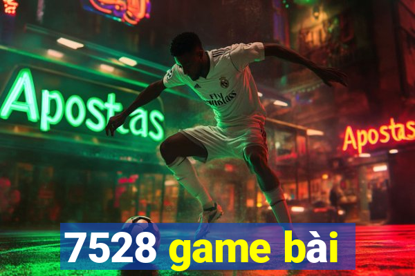 7528 game bài