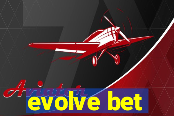 evolve bet