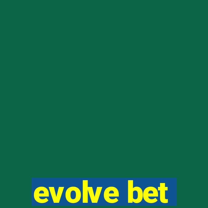 evolve bet