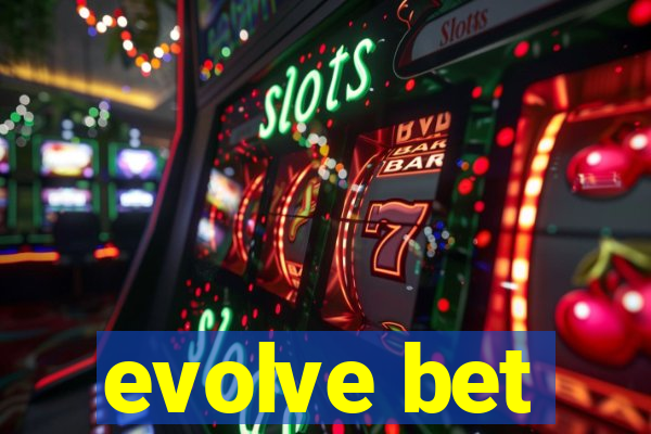 evolve bet