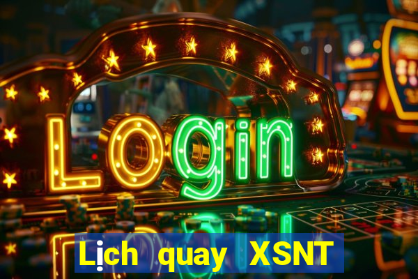 Lịch quay XSNT thứ hai