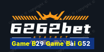 Game B29 Game Bài G52