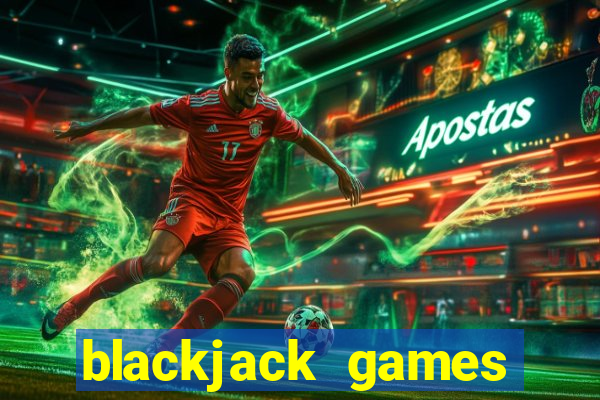 blackjack games online for fun