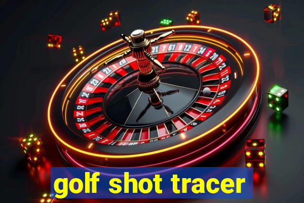 golf shot tracer