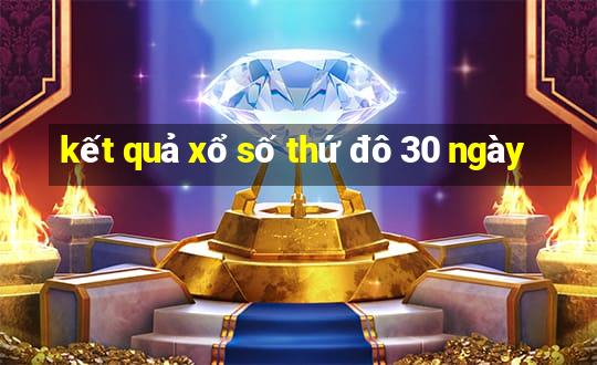 kết quả xổ số thứ đô 30 ngày