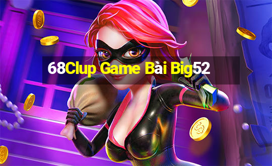 68Clup Game Bài Big52