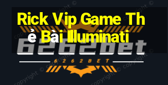 Rick Vip Game Thẻ Bài Illuminati