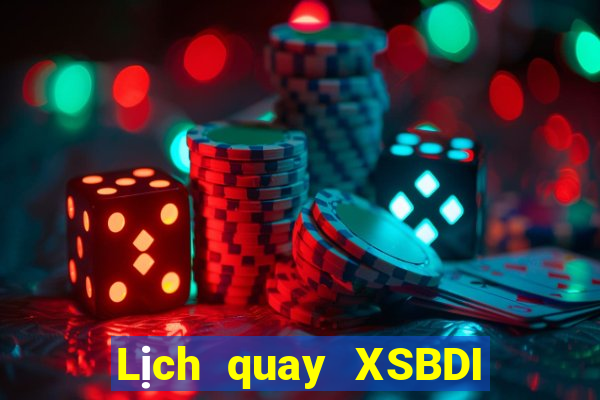 Lịch quay XSBDI Chủ Nhật