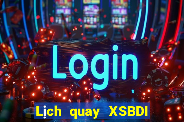 Lịch quay XSBDI Chủ Nhật