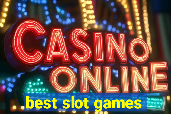 best slot games