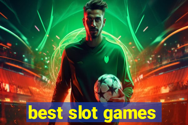 best slot games