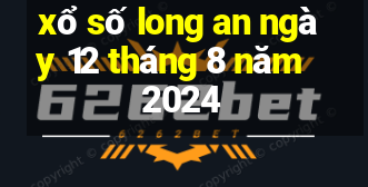 xổ số long an ngày 12 tháng 8 năm 2024