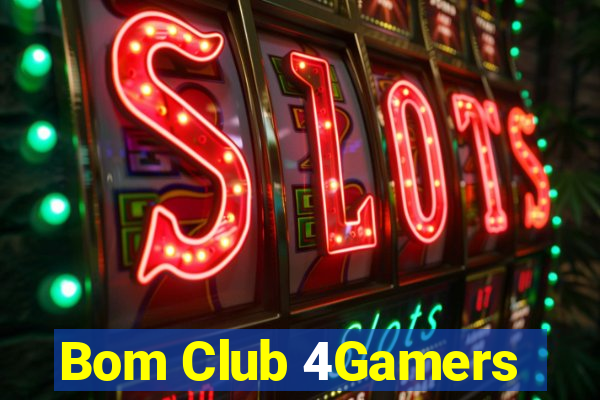 Bom Club 4Gamers