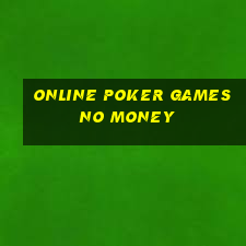 online poker games no money