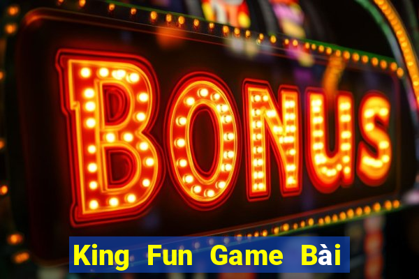 King Fun Game Bài Online Uy Tín