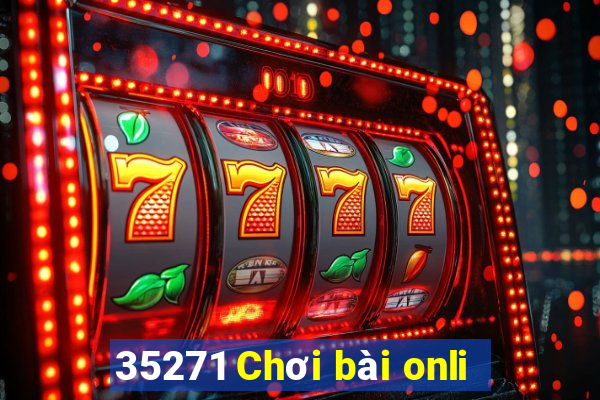 35271 Chơi bài onli