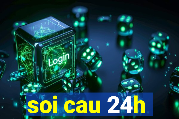 soi cau 24h