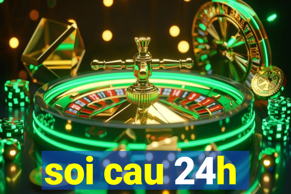 soi cau 24h