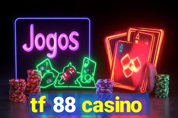 tf 88 casino