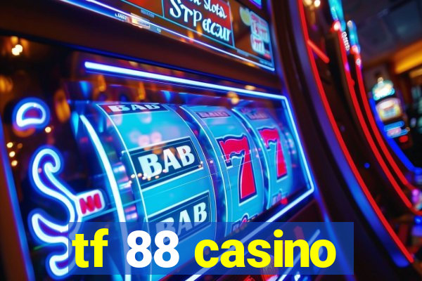 tf 88 casino