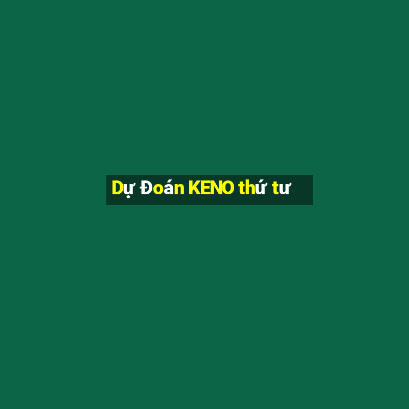 Dự Đoán KENO thứ tư