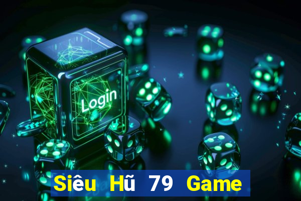 Siêu Hũ 79 Game The Bài Hay Nhất 2021