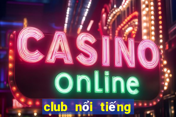 club nổi tiếng ở sài gòn