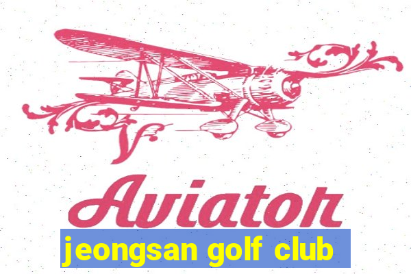 jeongsan golf club