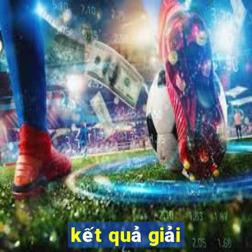 kết quả giải