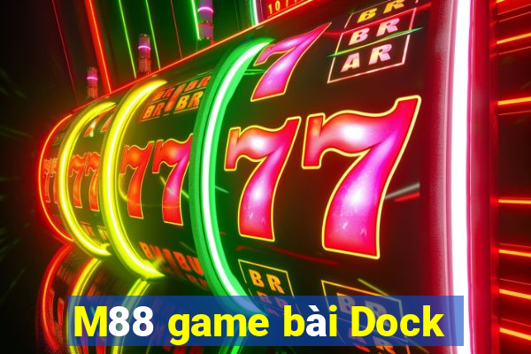 M88 game bài Dock