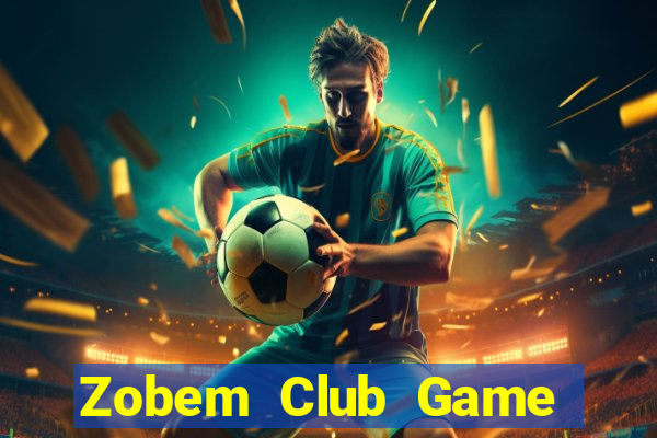 Zobem Club Game Bài Online Uy Tín