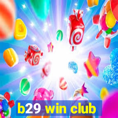 b29 win club