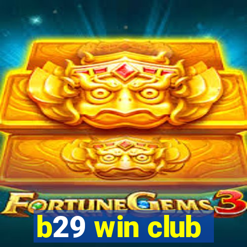 b29 win club