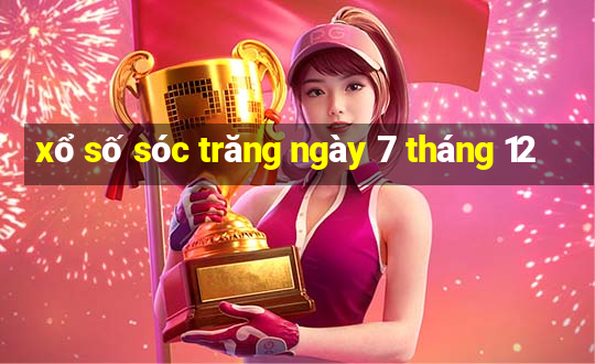 xổ số sóc trăng ngày 7 tháng 12