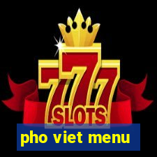 pho viet menu