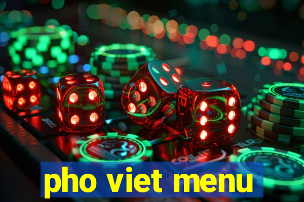 pho viet menu