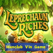 Manclub Vin Game Bài 1 Đổi 1